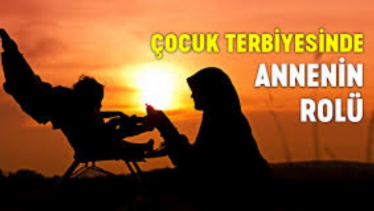 Çocuk Terbiyesinde Annenin Rolü