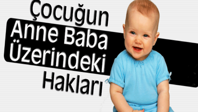 Evladın ana baba üzerindeki hakları